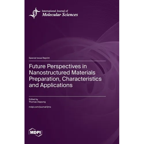 Future Perspectives in Nanostructured Materials Preparation, Characteristics and Applications