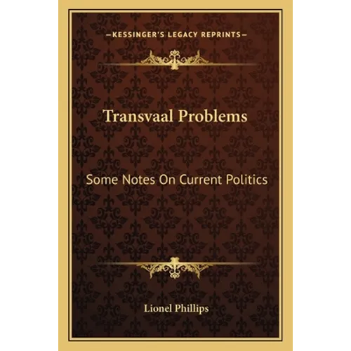 Transvaal Problems: Some Notes On Current Politics