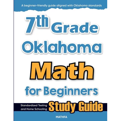 7th Grade Oklahoma Math for Beginners: Standardized Testing and Home Schooling Study Guide