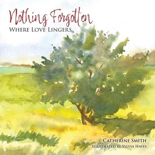 Nothing Forgotten: Where Love Lingers