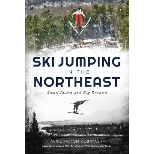 Ski Jumping in the Northeast: Small Towns and Big Dreams