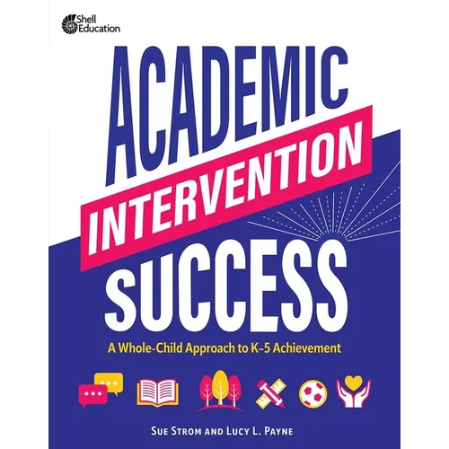 Academic Intervention Success: A Whole-Child Approach to K-5 Achievement