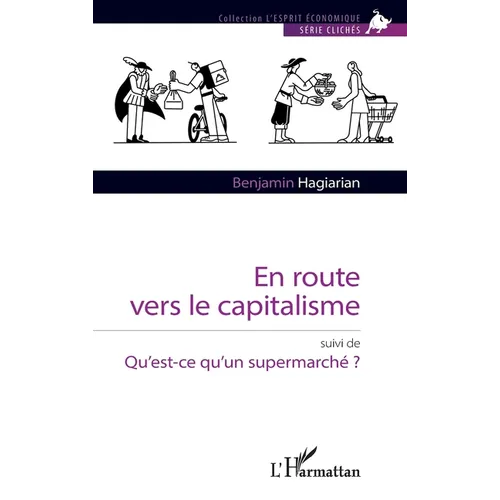 En route vers le capitalisme: suivi de Qu'est-ce qu'un supermarché ?