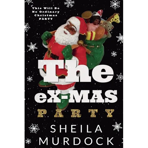 The eX-MAS Party: African American Urban Fiction Romance Christmas Holiday Novella