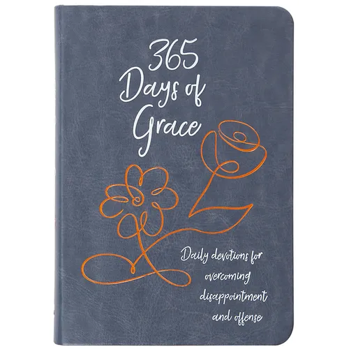 365 Days of Grace: Daily Devotions for Overcoming Disappointment and Offense