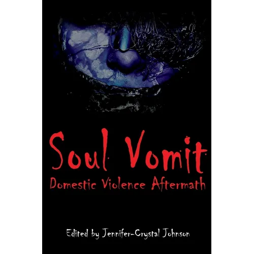 Soul Vomit: Domestic Violence Aftermath