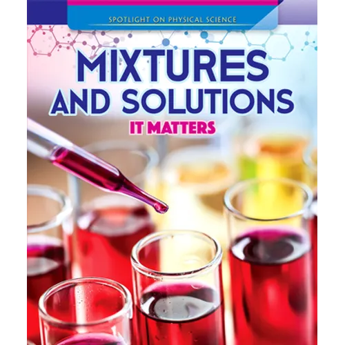 Mixtures and Solutions: It Matters