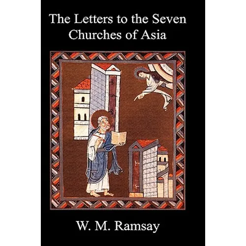 Letters to the Seven Churches of Asia and Their Place in the Plan of the Apocalypse