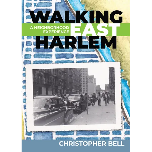 Walking East Harlem: A Neighborhood Experience