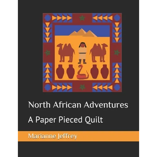 North African Adventures: A Paper Pieced Quilt