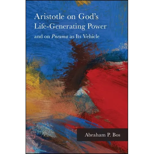 Aristotle on God's Life-Generating Power and on Pneuma as Its Vehicle