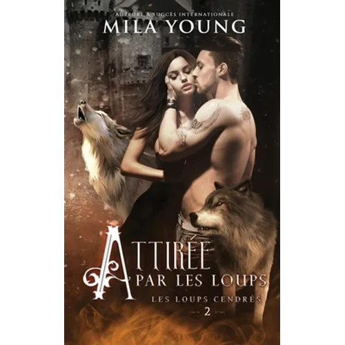 Attirée par les Loups: Une Romance Paranormale
