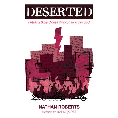Deserted: Retelling Bible Stories Without an Angry God