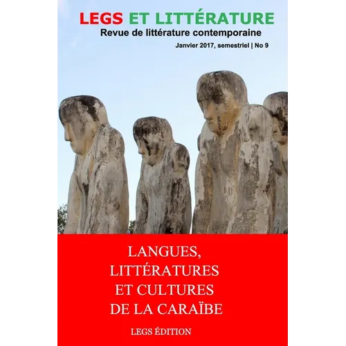 Langues, Littératures et Cultures de la Caraïbe: Revue Legs et Littérature