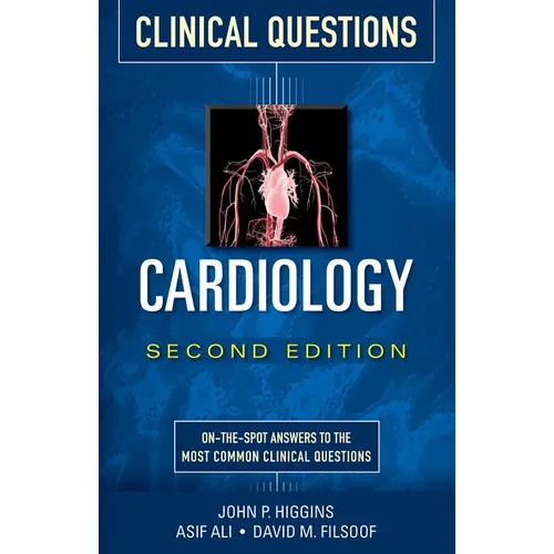 Cardiology Clinical Questions, Second Edition