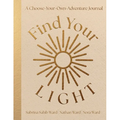 Find Your Light: A Choose-Your-Own-Adventure Journal