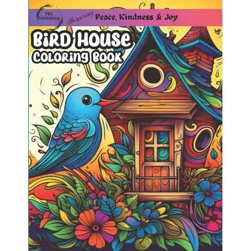 Bird House Coloring Book: stress relief for adults, teens, and college students greyscale images