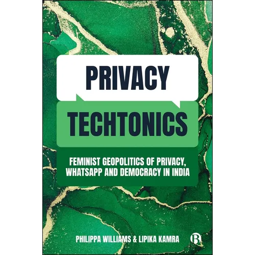 Privacy Techtonics: Feminist Geopolitics of Privacy, Whatsapp and Democracy in India