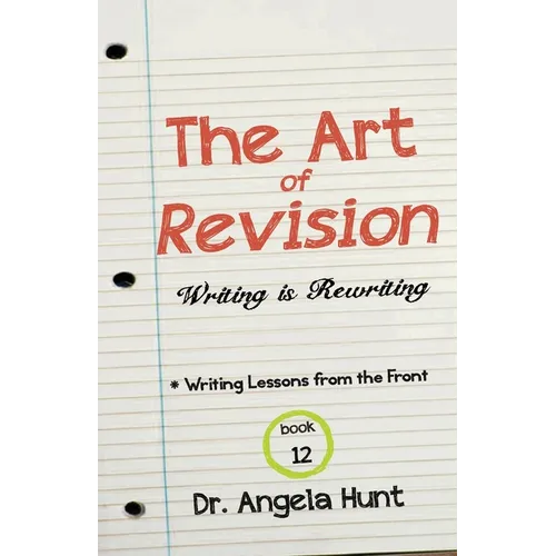 The Art of Revision: Writing is Rewriting