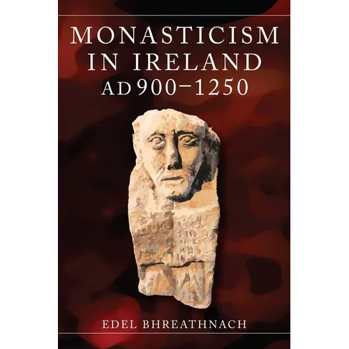 Monasticism in Ireland, AD 900-1250