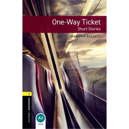 Oxford Bookworms Library: One-Way Ticket - Short Stories: Level 1: 400-Word Vocabulary