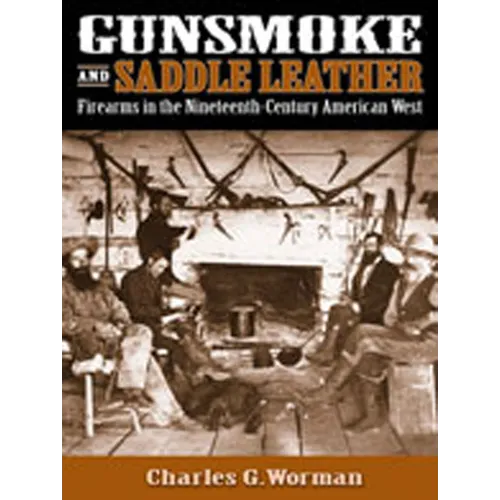 Gunsmoke and Saddle Leather: Firearms in the Nineteenth-Century American West