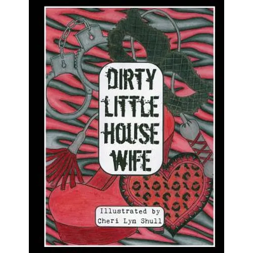 Dirty Little House Wife: Adult Coloring Book