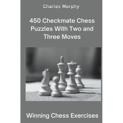 450 Checkmate Chess Puzzles With Two and Three Moves