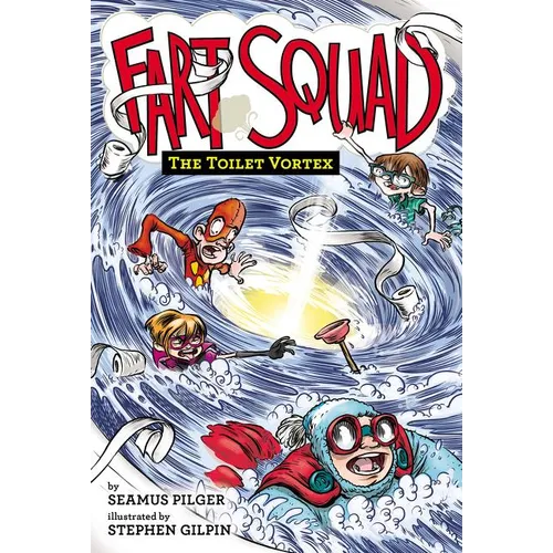 Fart Squad #4: The Toilet Vortex