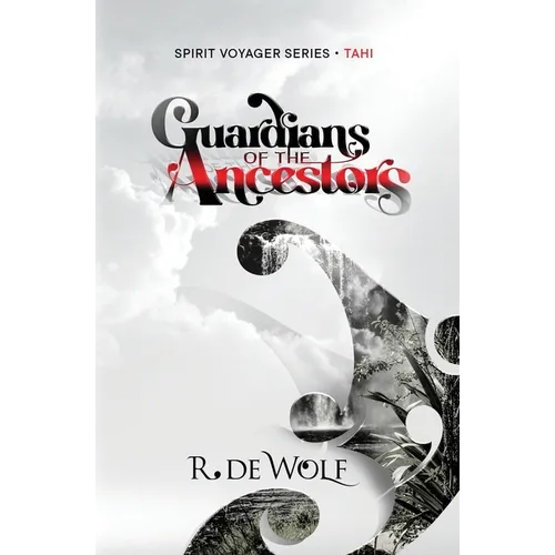 Guardians of the Ancestors: Spirit Voyager Book One