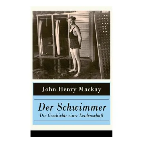 Der Schwimmer - Die Geschichte einer Leidenschaft: Einer der ersten literarischen Sport Romane