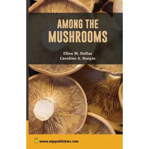 Among The Mushrooms: A Guide for Beginners