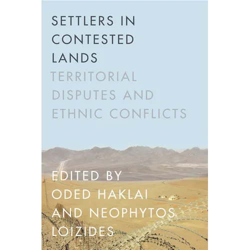 Settlers in Contested Lands: Territorial Disputes and Ethnic Conflicts