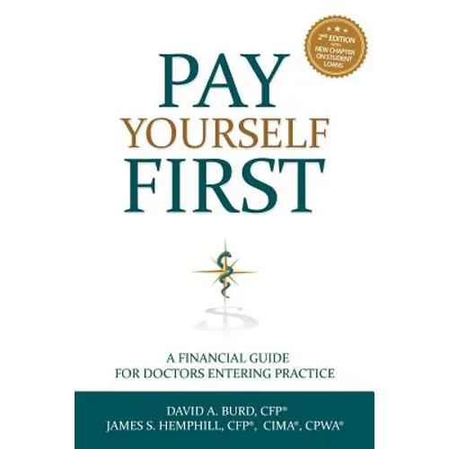 Pay Yourself First: A Financial Guide for Doctors Entering Practice