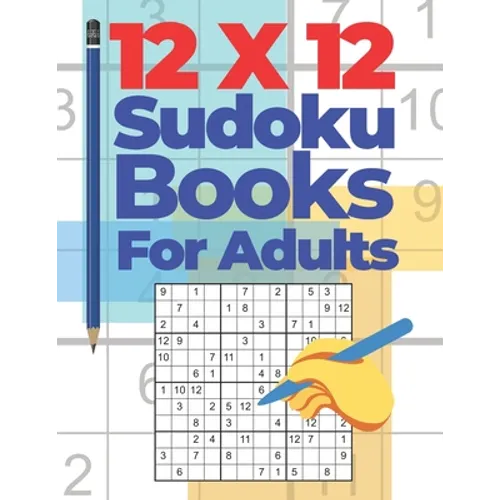 12x12 Sudoku Books For Adults: Brain Games Sudoku - Logic Games For Adults