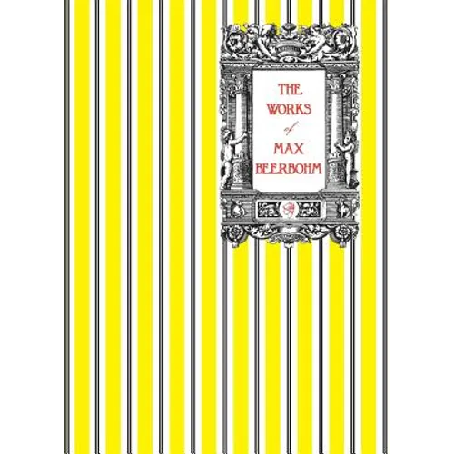 The Works of Max Beerbohm