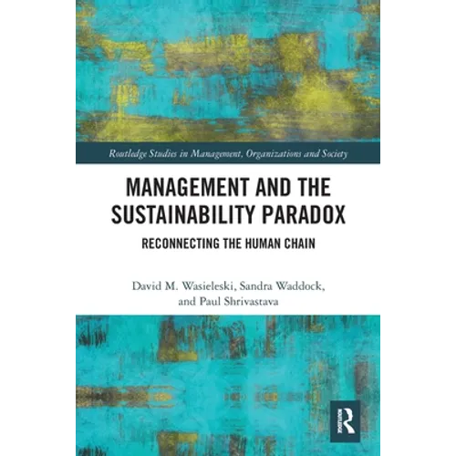 Management and the Sustainability Paradox: Reconnecting the Human Chain