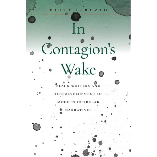 In Contagion's Wake: Black Writers and the Development of Modern Outbreak Narratives