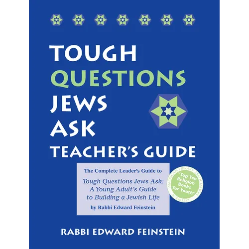Tough Questions Teacher's Guide: The Complete Leader's Guide to Tough Questions Jews Ask: A Young Adult's Guide to Building a Jewish Life
