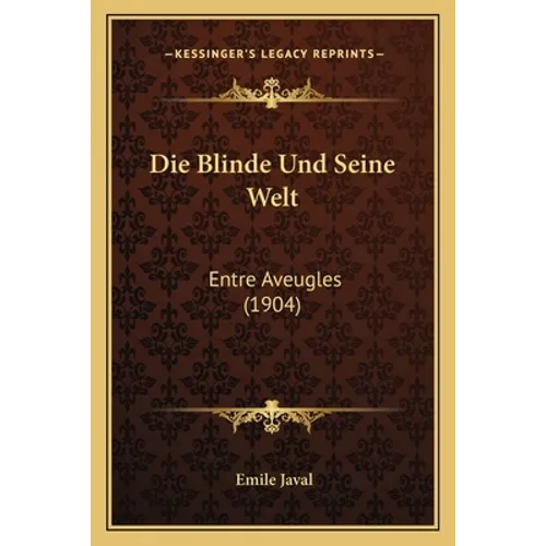 Die Blinde Und Seine Welt: Entre Aveugles (1904)