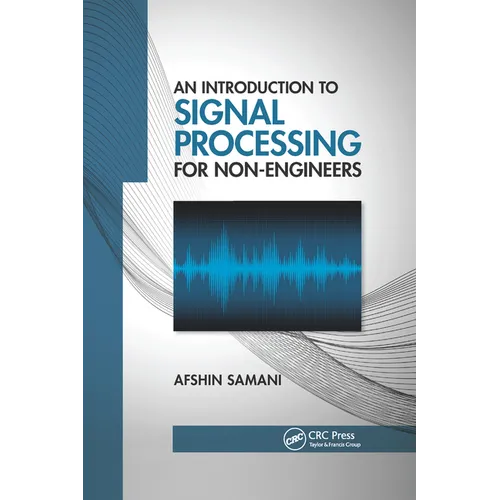 An Introduction to Signal Processing for Non-Engineers