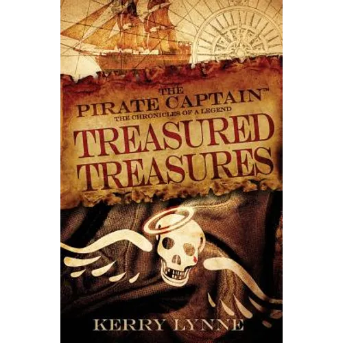The Pirate Captain, Treasured Treasures: The Chronicles of a Legend