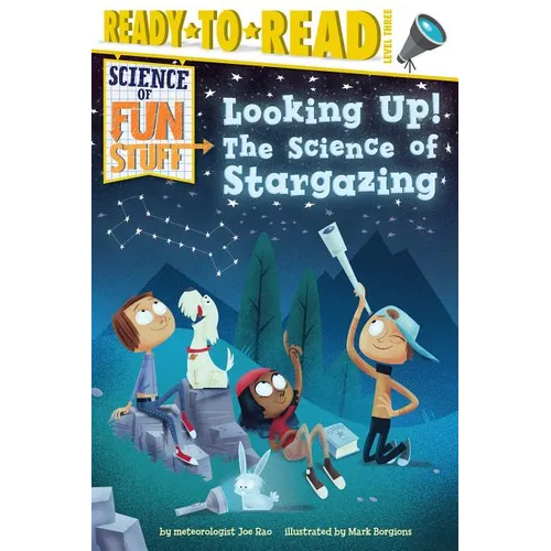 Looking Up!: The Science of Stargazing (Ready-To-Read Level 3)