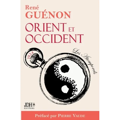 Orient et Occident de René Guénon: Édition 2022 préfacée par Pierre Vaude