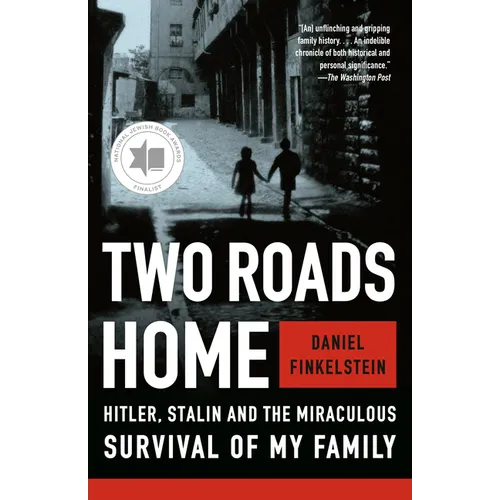Two Roads Home: Hitler, Stalin, and the Miraculous Survival of My Family