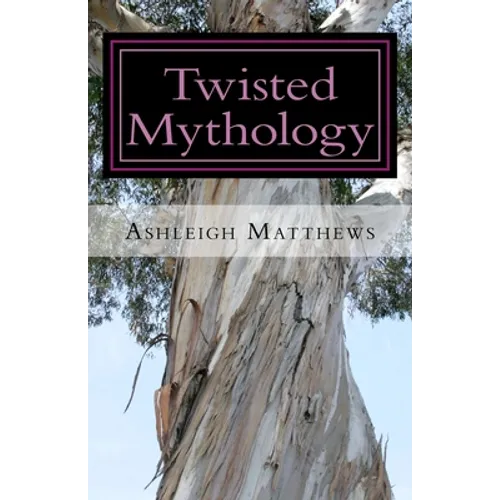 Twisted Mythology: Four Tales of Greek Myth