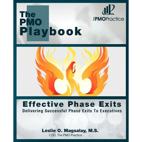 The PMO Playbook: Effective Phase Exits: Delivering Successful Phase Exits to Executives