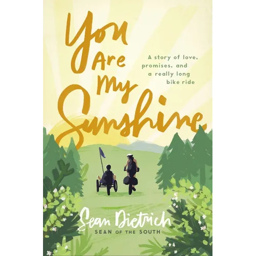 You Are My Sunshine: A Story of Love, Promises, and a Really Long Bike Ride