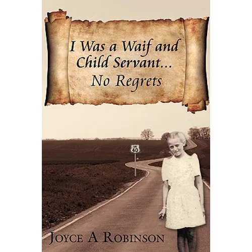 I Was a Waif and Child Servant. . .: No Regrets