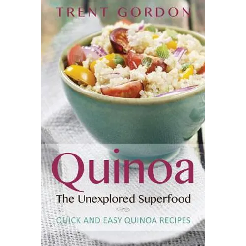 Quinoa, the Unexplored Superfood: Quinoa Recipes and Weight Loss Help